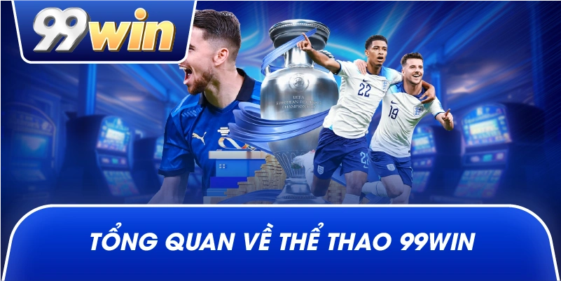 Tổng quan về thể thao 99win